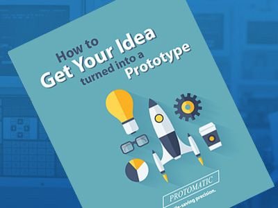 How to Get Your Idea Turned into a Prototype